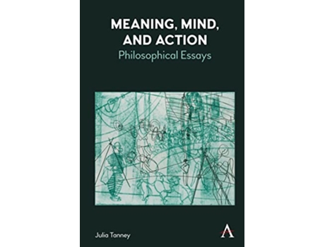 Livro Meaning Mind and Action Philosophical Essays Anthem Studies in Wittgenstein de Julia Tanney (Inglês)