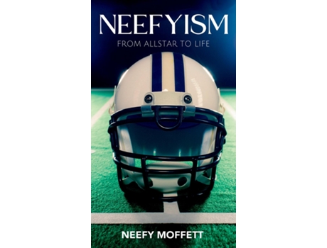 Livro Neefyism From Allstar to Life de Neefy Moffett (Inglês)