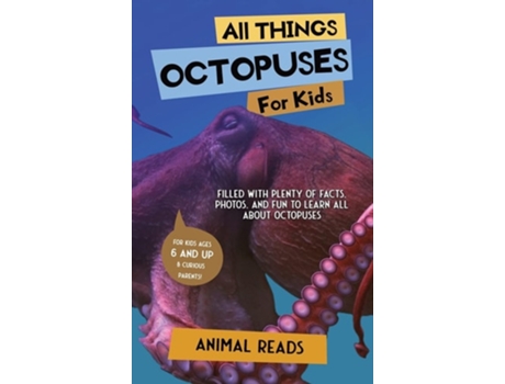 Livro All Things Octopuses For Kids Filled With Plenty Of Facts, Photos, And Fun To Learn All About Octopuses De Animal Reads (inglês - Capa Dura)