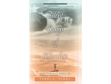 Livro Silent Songs Of Worship Gods Tabernacle Within Us De Terri L Terry (inglês)