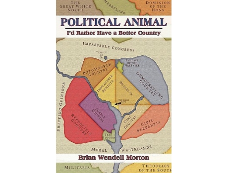 Livro Political Animal Id Rather Have a Better Country de Brian Wendell Morton (Inglês)