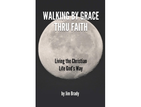 Livro Walking By Grace Thru Faith De Jim D Brady (inglês)
