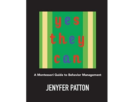 Livro Yes They Can A Montessori Guide To Behavior Management De Jenyfer Patton (inglês)