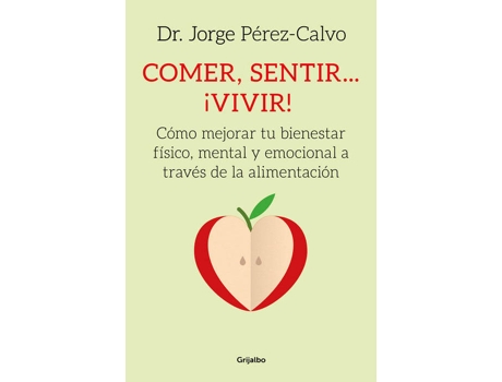 Livro Comer, Sentir… ¡Vivir!: Como Mejorar Tu Bienestar Fisico Y Emocional Cambiando Tu Alimentacion