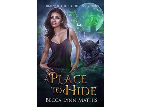 Livro A Place To Hide Trials of the Blood de Becca Lynn Mathis (Inglês)