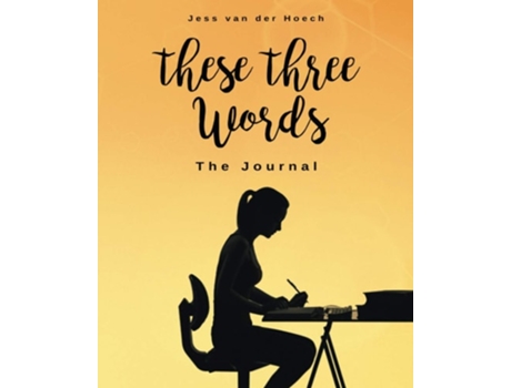 Livro These Three Words The Journal The Journal The Journal de Jess van der Hoech (Inglês)