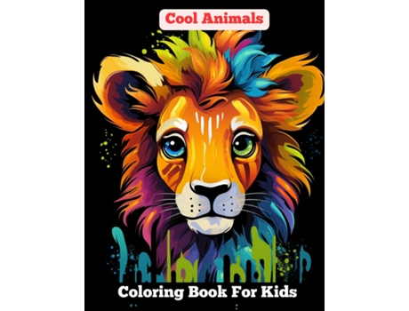 Livro Cool Animals Coloring Book For Kids Age 8-12 de Kwamena Williams (Inglês)