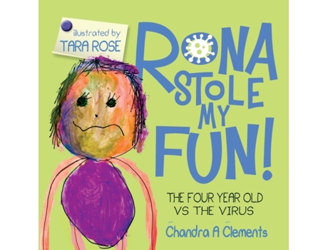 Livro Rona Stole My Fun!: The Four Year Old Vs the Virus (The Corona) Chandra A Clements (Inglês)