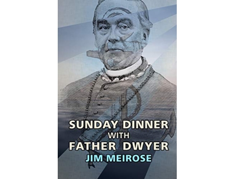 Livro Sunday Dinner with Father Dwyer de Jim Meirose (Inglês)