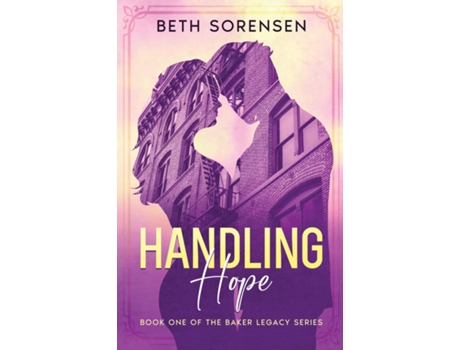 Livro Handling Hope Book One of The Baker Legacy Series de Beth Sorensen (Inglês)