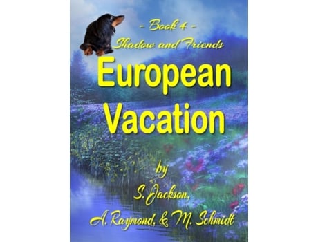 Livro Shadow and Friends European Vacation M Schmidt, S Jackson et al. (Inglês)