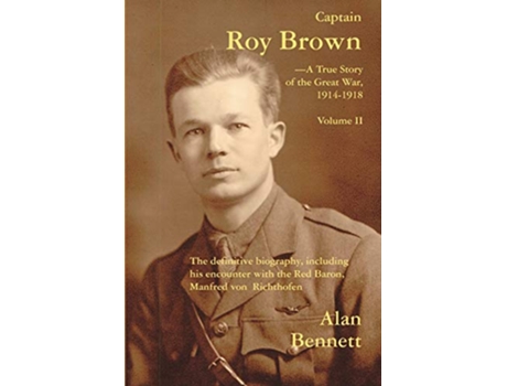 Livro Captain Roy Brown a True Story of the Great War Vol II de Alan D Bennett Margaret Brown Harman Denny Reid May (Inglês)