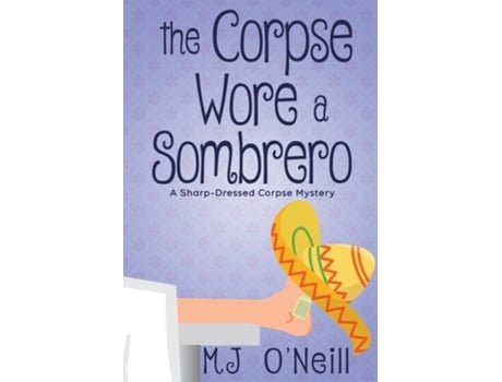 Livro The Corpse Wore a Sombrero de MJ O'Neill (Inglês)