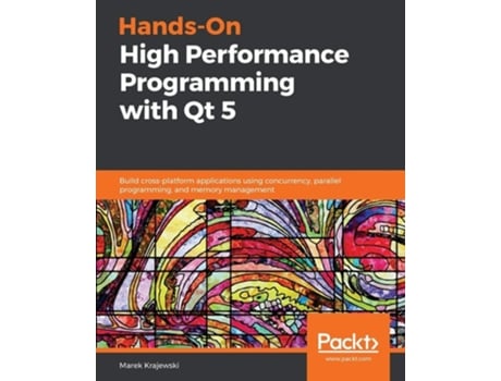 Livro Hands-on High Performance Programming With Qt 5 De Marek Krajewski (inglês)