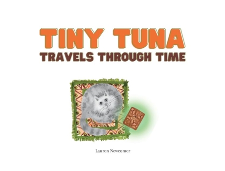 Livro Tiny Tuna Travels Through Time de Lauren E Newcomer (Inglês)