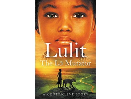 Livro Lulit The L3 Mutator A Genetic Eve Story de Mph Dunn MD Lou J Berger (Inglês)