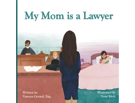 Livro My Mom is a Lawyer de Esq Vanessa Gerard (Inglês)