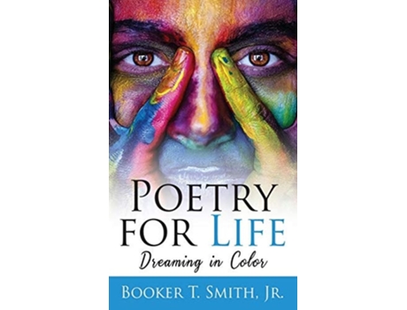 Livro Poetry For Life Dreaming In Color De Booker T Smith (inglês - Capa Dura)