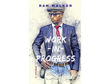 Livro Work-in-progress A Novella De Ran Walker (inglês)