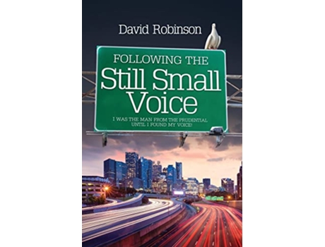 Livro Following the Still Small Voice I Was The Man From The Prudential Until I Found My Voice de David Robinson (Inglês)