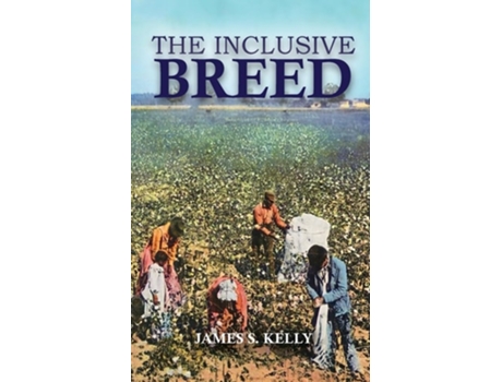 Livro The Inclusive Breed de James S Kelly (Inglês)