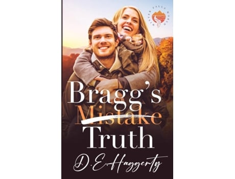 Livro Braggs Truth a second chance small town romantic comedy de DE Haggerty (Inglês)