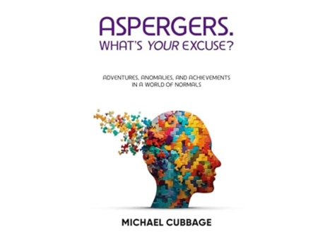 Livro ASPERGERS. WHATS YOUR EXCUSE? de Michael Cubbage (Inglês - Capa Dura)