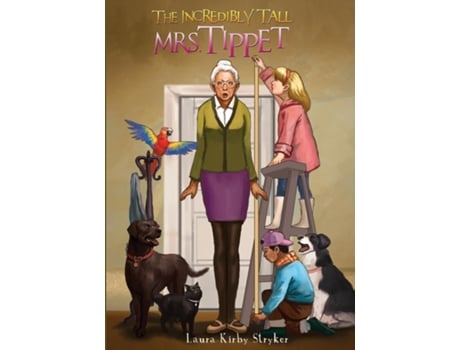Livro The Incredibly Tall Mrs. Tippet De Laura Kirby Stryker (inglês)