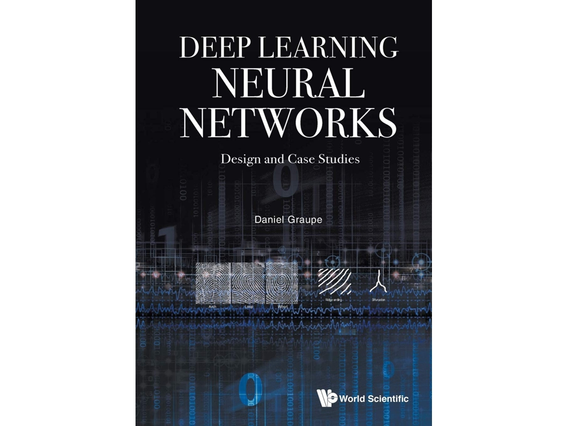 Livro Deep Learning Neural Networks Design And Case Studies de Daniel Graupe (Inglês)