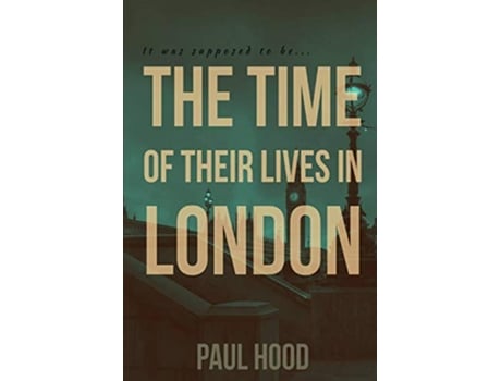 Livro The Time of Their Lives in London de Paul Hood (Inglês)