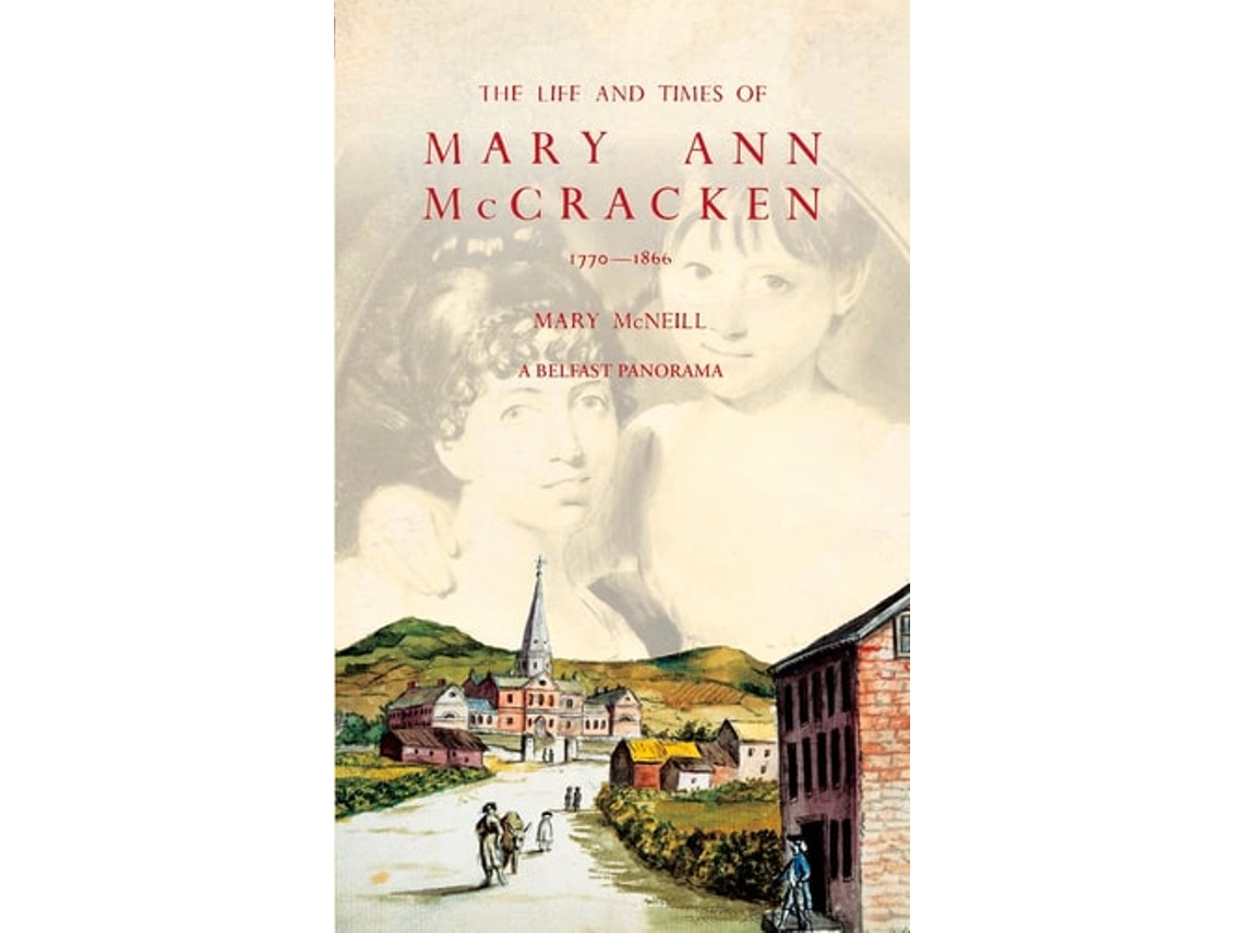Livro The Life And Times Of Mary Ann Mccracken, 1770–1866 De Mary Mcneill (inglês)