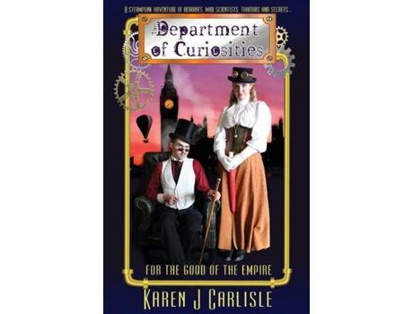 Livro The Department of Curiosities For the Good of the Empire de Karen J Carlisle (Inglês)