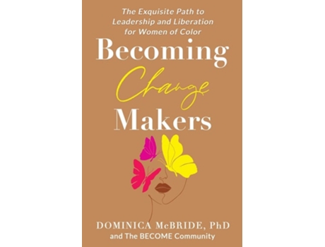 Livro Becoming Change Makers The Exquisite Path to Leadership and Liberation for Women of Color de Dominica McBride (Inglês)