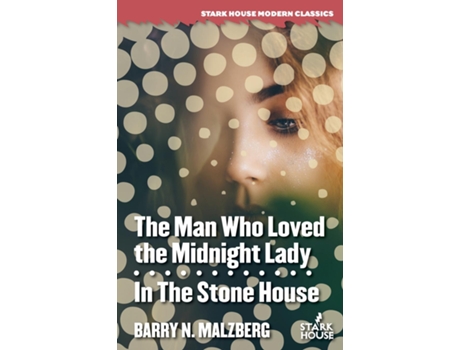 Livro The Man Who Loved The Midnight Lady / In The Stone House De Barry N Malzberg (inglês)