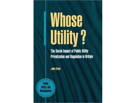 Livro Whose Utility? De John Ernst (inglês)