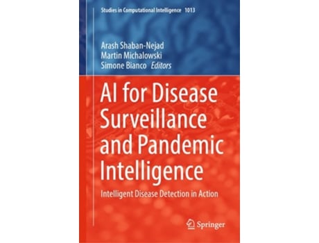 Livro Ai For Disease Surveillance And Pandemic Intelligence De Arash Shaban-nejad, Martin Michalowski Et Al. (inglês - Capa Dura)