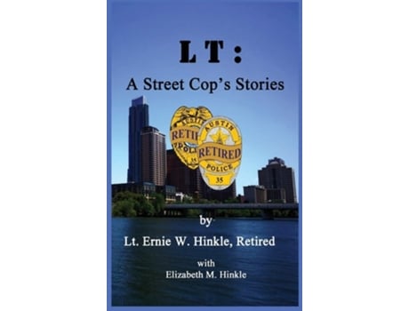 Livro Lt A Street Cops Stories De Ernie W Hinkle E Elizabeth M Hinkle (inglês - Capa Dura)