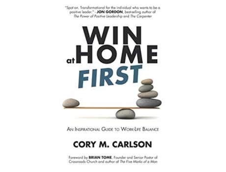 Livro Win at Home First An Inspirational Guide to WorkLife Balance de Cory M Carlson (Inglês)