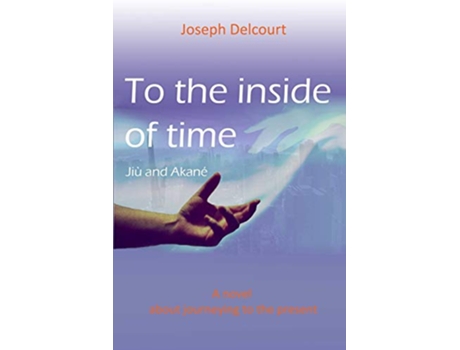 Livro To the inside of time de Joseph Delcourt (Inglês)