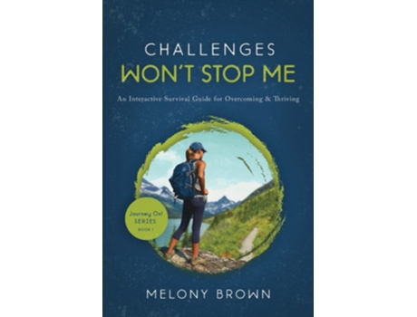 Livro Challenges Wont Stop Me An Interactive Survival Guide For Overcoming Amp Thriving De Melony Brown (inglês)