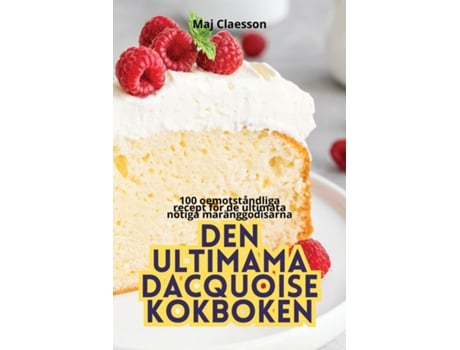 Livro DEN ULTIMAMA DACQUOISE KOKBOKEN de Maj Claesson (Inglês)
