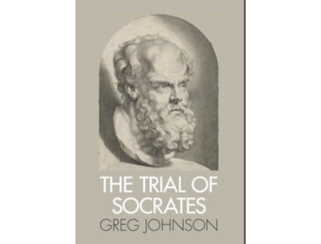 Livro The Trial Of Socrates De Greg Johnson (inglês)