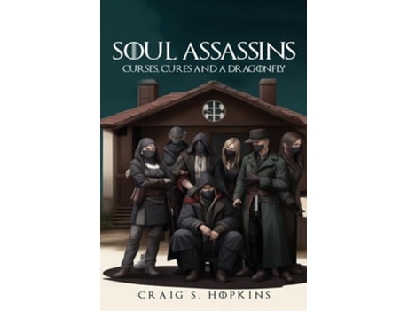 Livro Soul Assassins Curses, Cures and a Dragonfly de Craig S Hopkins (Inglês)