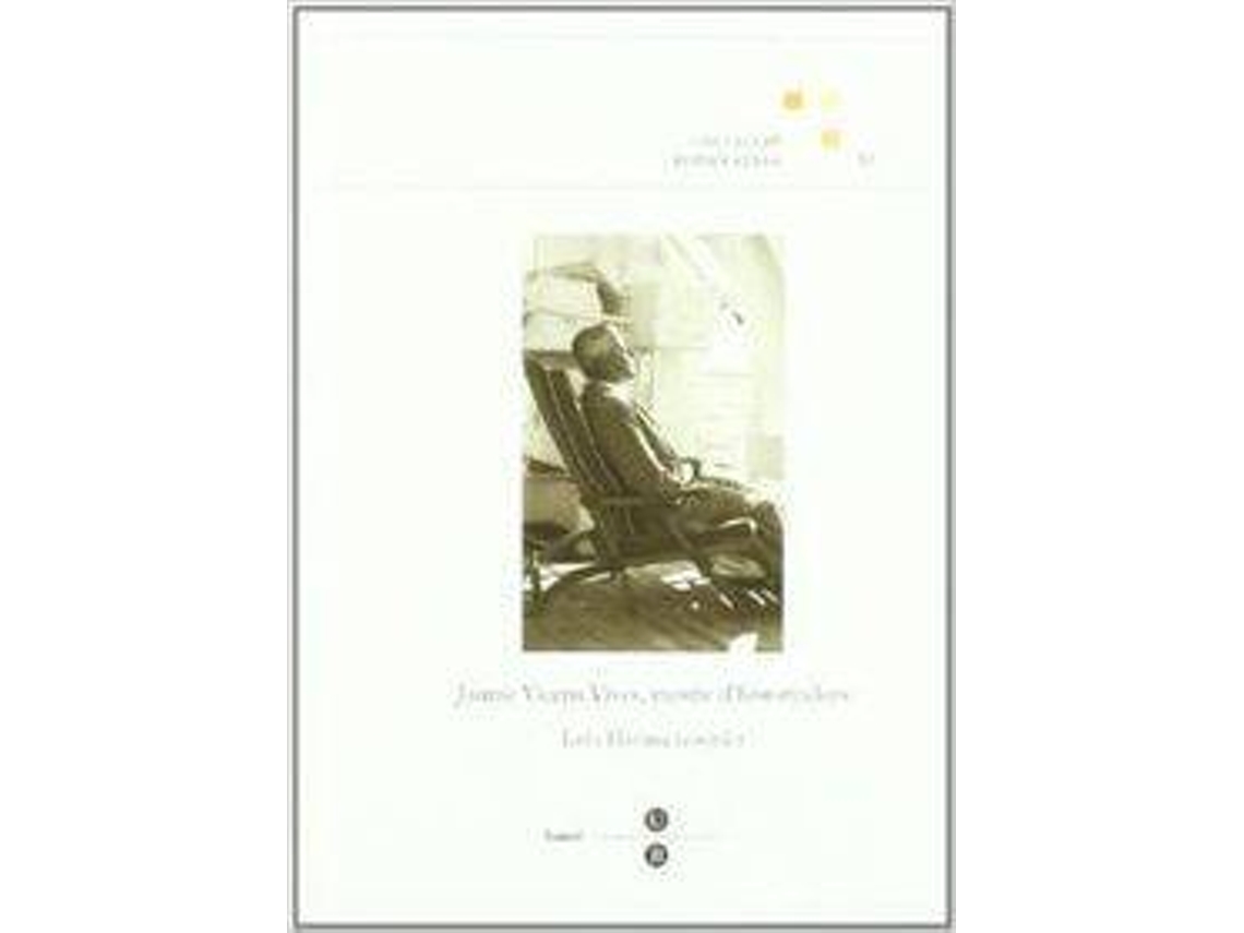 Livro Jaume Vicens Vives, Mestre DHistoriadors de Lola Harana I Torrejon e An Segura I Mas (Espanhol)