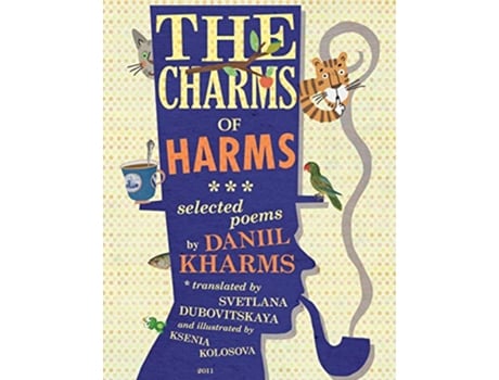 Livro The Charms of Harms Selected Poems by Daniil Kharms de Daniil Kharms (Inglês)