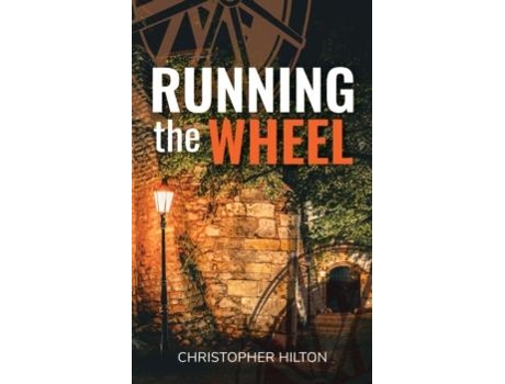 Livro Running The Wheel De Christopher Hilton (inglês)