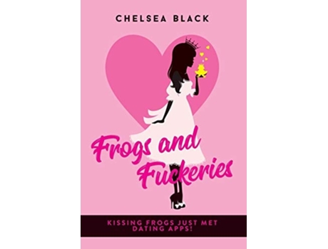 Livro Frogs And Fuckeries De Chelsea Black (inglês)