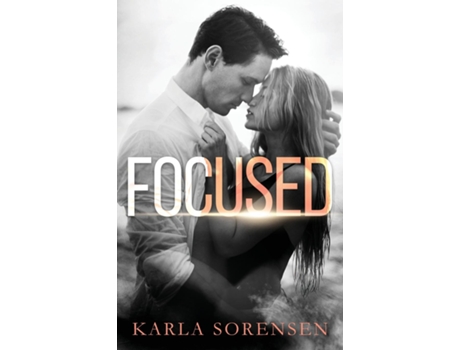 Livro Focused de Karla Sorensen (Inglês)
