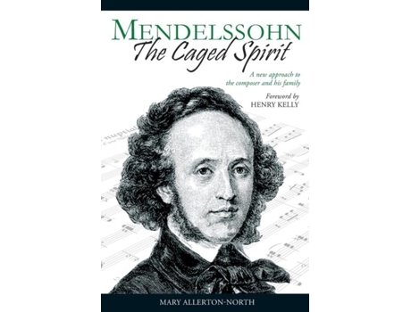 Livro Mendelssohn - The Caged Spirit De Mary Allerton-north (inglês)