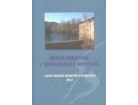 Livro Medio Ambiente Y Arqueología Medieval de Jose Maria Martin (Espanhol)